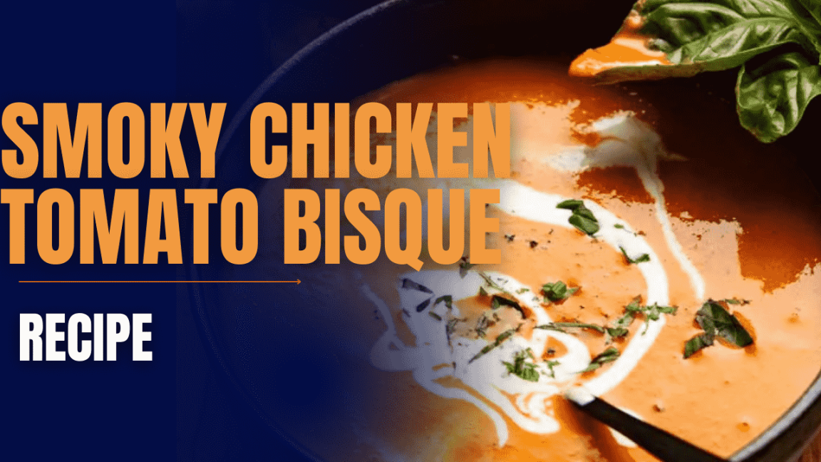 Best Smoky Chicken Tomato Bisque Recipe - Desidish