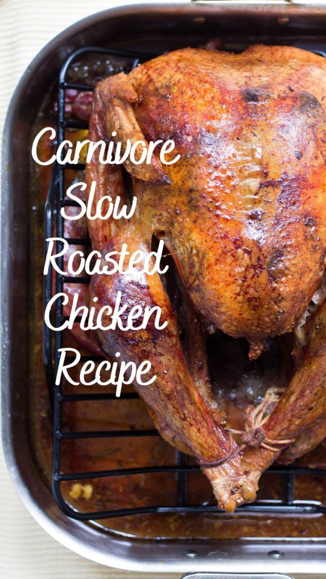 Carnivore Recipe: Slow Roasted Chicken Carnivore Recipe: Slow Roasted Chicken