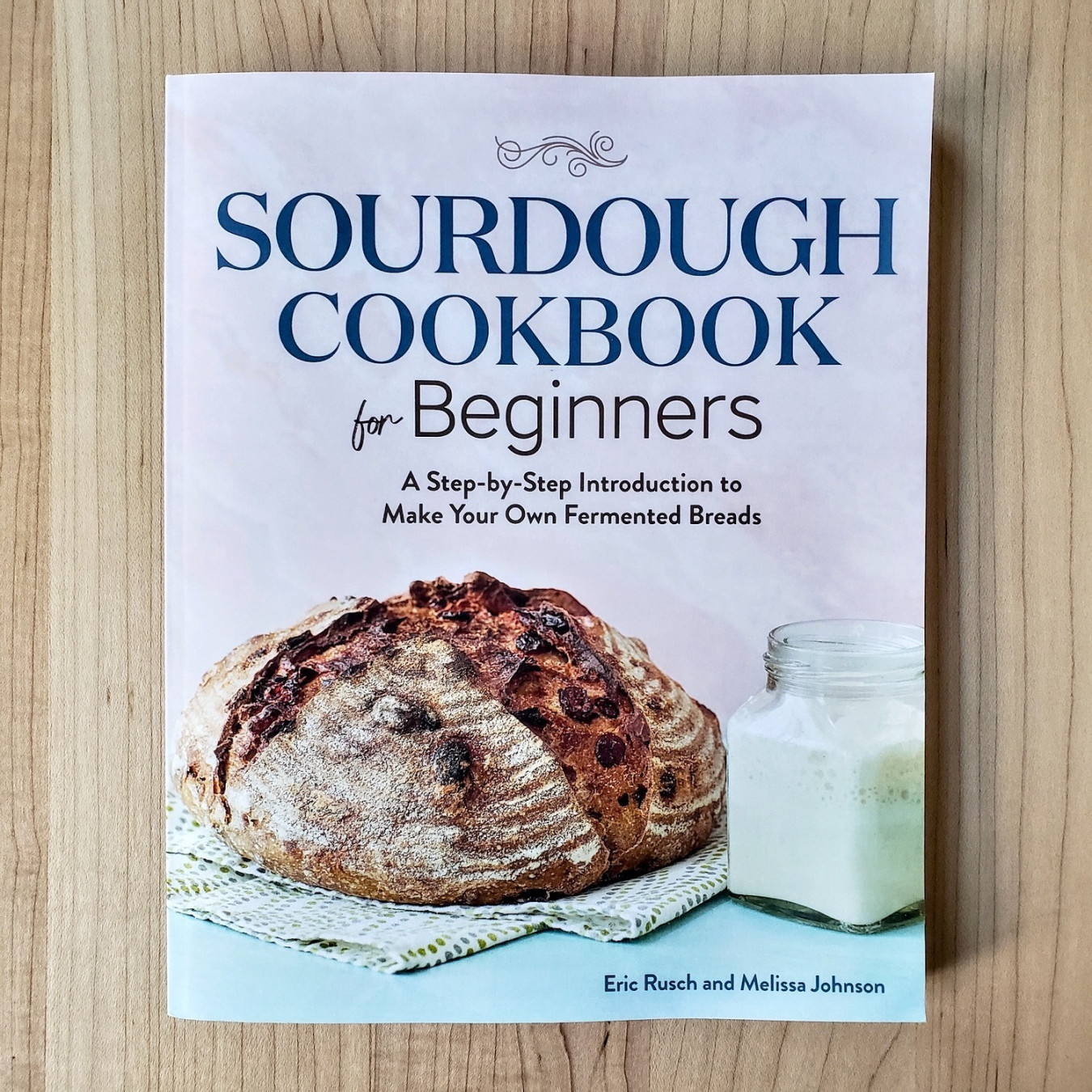 Sourdough Cookbook for Beginners – Breadtopia Sourdough Cookbook for Beginners – Breadtopia